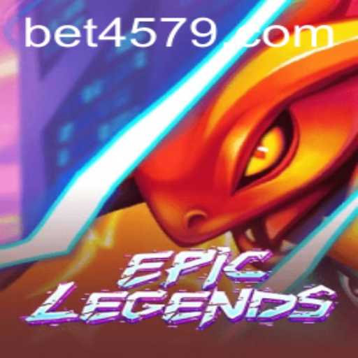 EpicLegends: Unveiling the Game-Changing Experience with 4579.COM